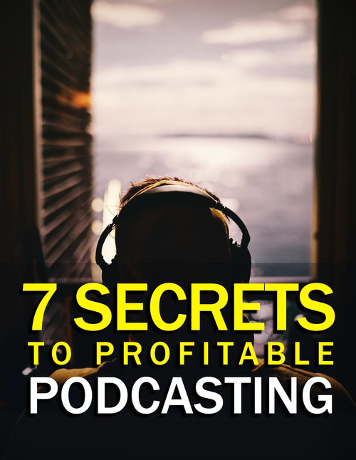 Product picture 7-Secrets-to-Profitable-Podcasting